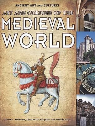 Könyv Art and Culture of the Medieval World Steven S. Delaware