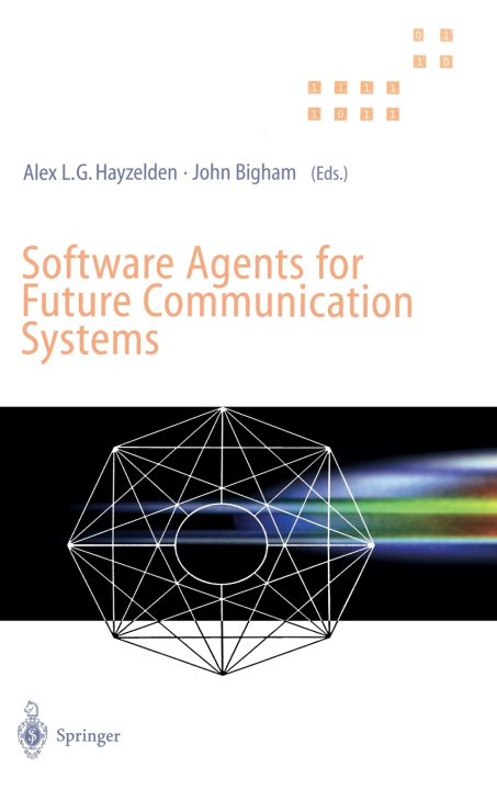 Livro Software Agents for Future Communication Systems Alex Hayzelden