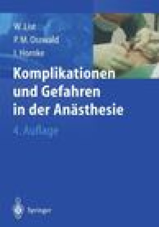 Carte Komplikationen Und Gefahren in Der Anasthesie (4., Erw. U. Berarb. Aufl.) Werner F. List