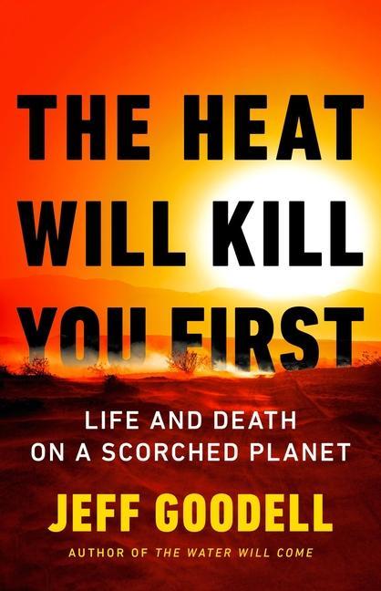 Könyv The Heat Will Kill You First: Life and Death on a Scorched Planet 