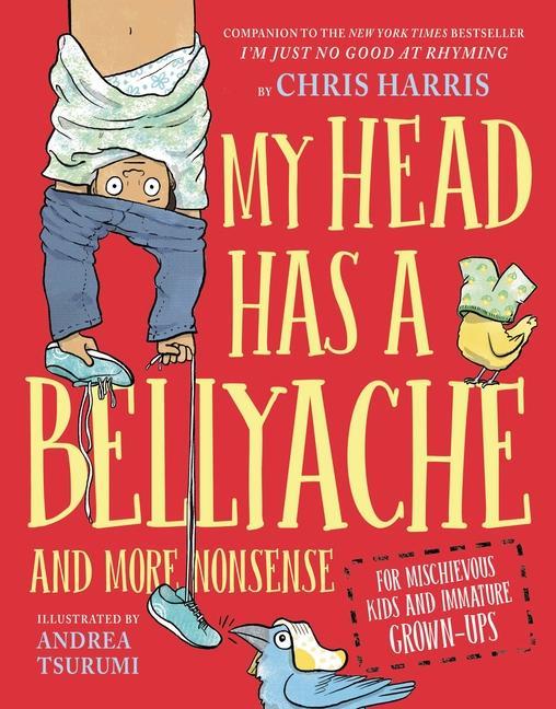 Könyv My Head Has a Bellyache: And More Nonsense for Mischievous Kids and Immature Grown-Ups Andrea Tsurumi