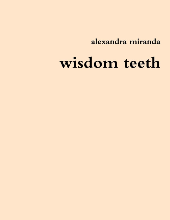 Kniha wisdom teeth alexandra miranda
