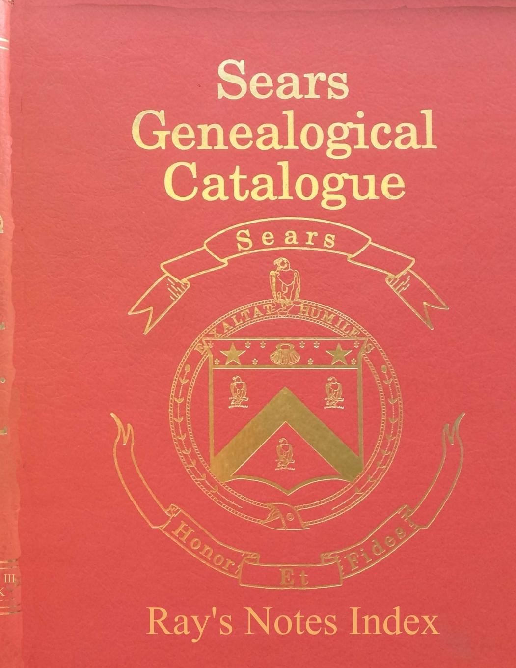 Knjiga Sears Genealogical Catalogue - Ray's Notes Index III L. Ray Sears
