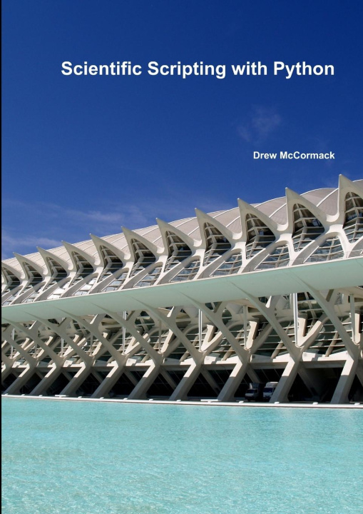 Knjiga Scientific Scripting with Python Drew McCormack