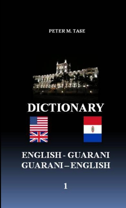 Carte ENGLISH - GUARANI/GUARANI - ENGLISH DICTIONARY 