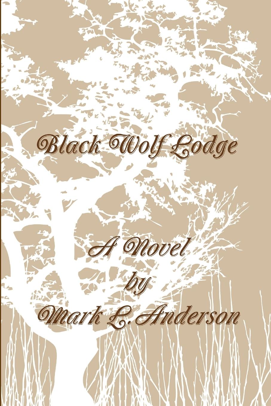 Knjiga BLACK WOLF LODGE Mark L. Anderson