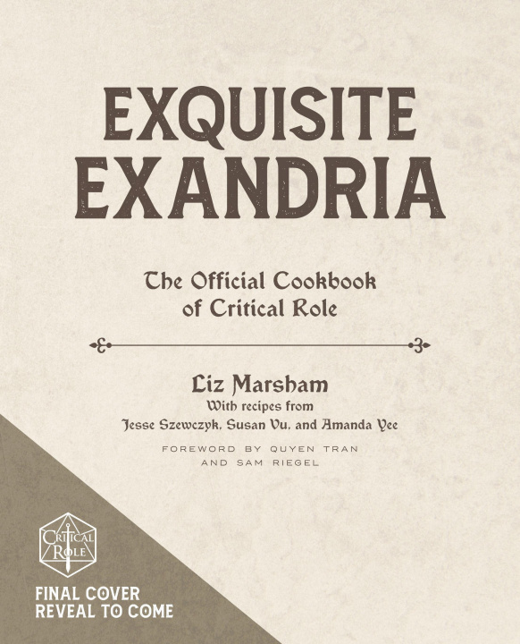 Kniha Exquisite Exandria: The Official Cookbook of Critical Role 