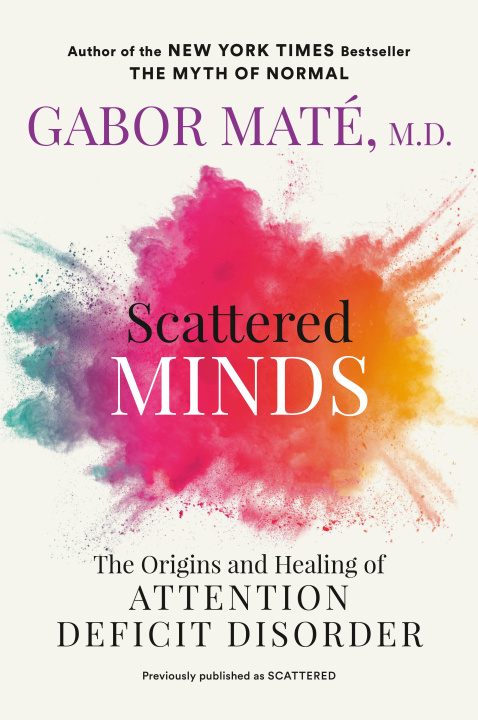 Book Scattered Minds: The Origins and Healing of Attention Deficit Disorder 