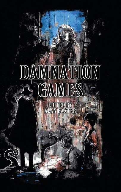 Knjiga Damnation Games Alan Baxter