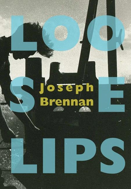 Knjiga Loose Lips: A Gay Sea Odyssey Joseph Brennan