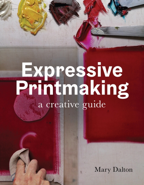 E-kniha Expressive Printmaking Mary Dalton