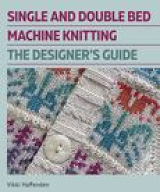 Könyv Designers Guide - Single and Double Bed Machine Knitting 