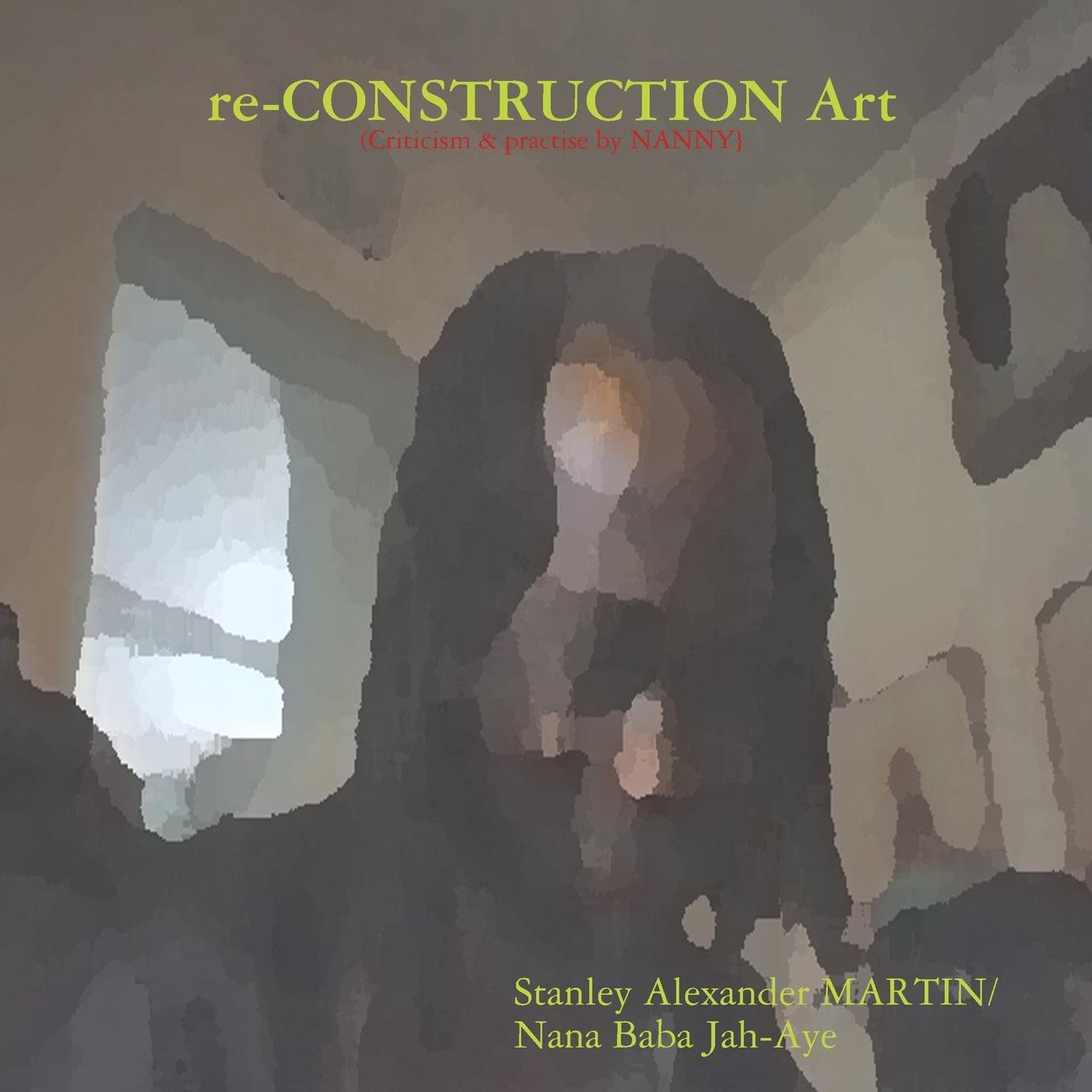 Boek re-CONSTRUCTION Art Stanley MARTIN