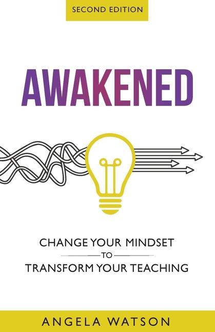 Buch Awakened: Change Your Mindset to Transform Your Teaching (Second Edition) WATSON