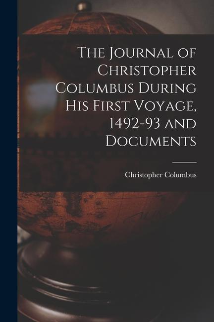 Carte The Journal of Christopher Columbus During his First Voyage, 1492-93 and Documents 