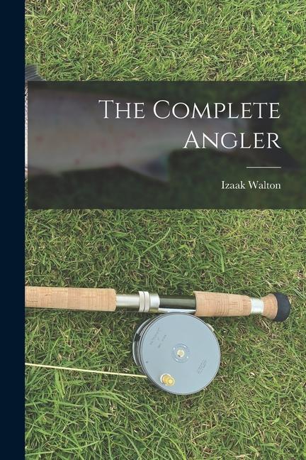 Knjiga The Complete Angler Izaak Walton