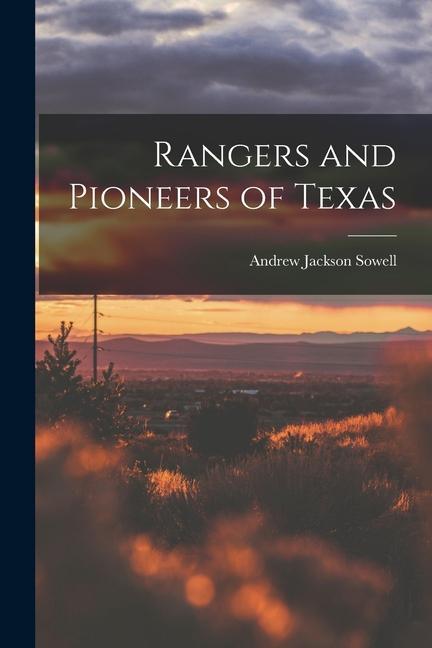 Buch Rangers and Pioneers of Texas 