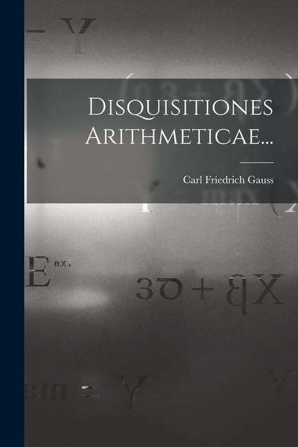 Boek Disquisitiones Arithmeticae... Carl Friedrich Gauss