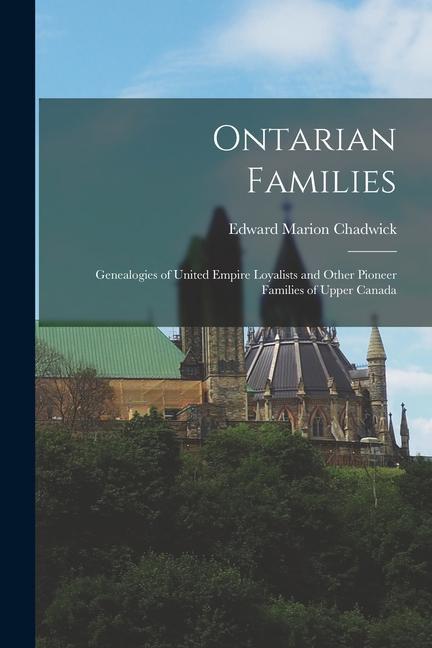 Knjiga Ontarian Families: Genealogies of United Empire Loyalists and Other Pioneer Families of Upper Canada 