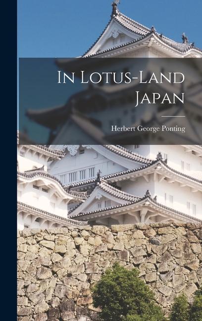 Knjiga In Lotus-land Japan Ponting Herbert George