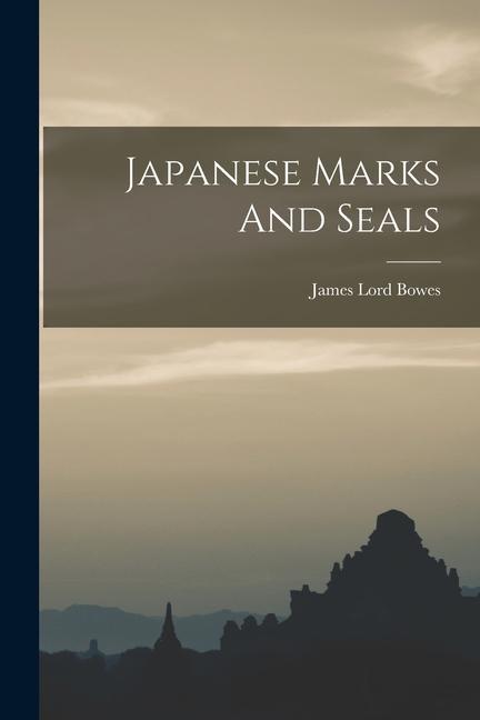 Buch Japanese Marks And Seals James Lord Bowes