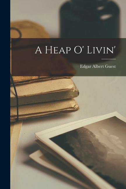Boek A Heap O' Livin' Edgar Albert Guest