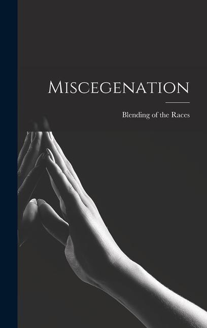 Knjiga Miscegenation Blending of the Races