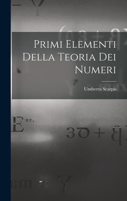 Buch Primi Elementi Della Teoria Dei Numeri Umberto Scarpis