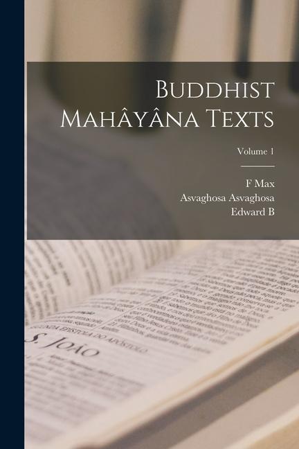 Carte Buddhist Mahâyâna Texts; Volume 1 Asvaghosa Asvaghosa