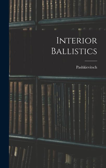 Knjiga Interior Ballistics Pashkievitsch (Colonel.)