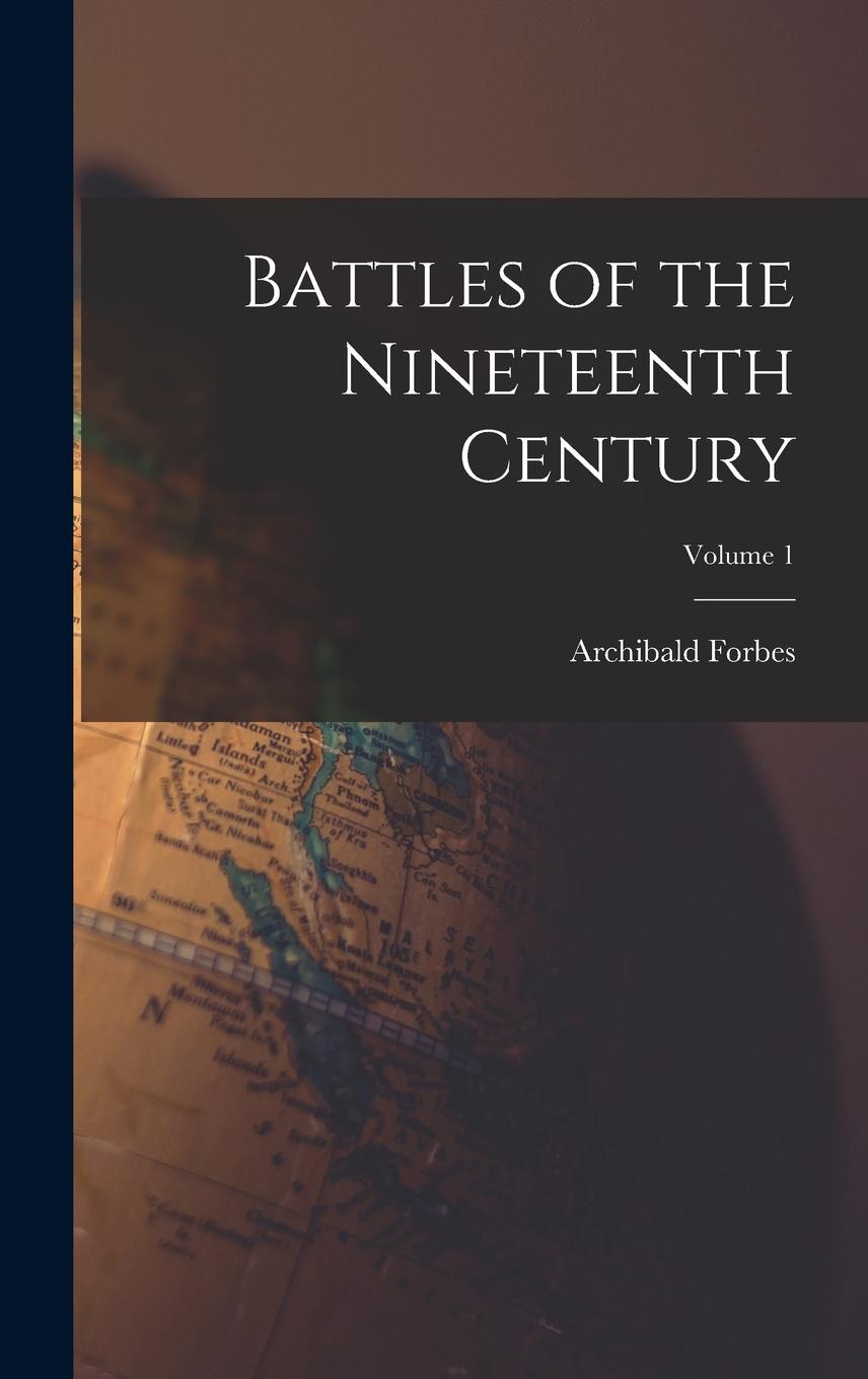 Knjiga Battles of the Nineteenth Century; Volume 1 Archibald Forbes
