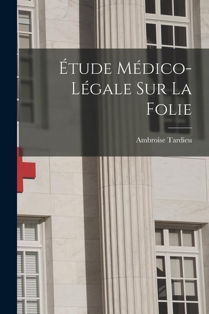 Carte Étude Médico-Légale Sur La Folie 