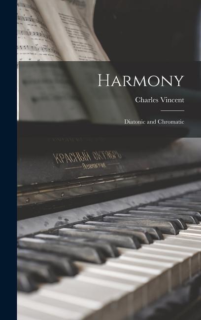Książka Harmony: Diatonic and Chromatic Charles Vincent
