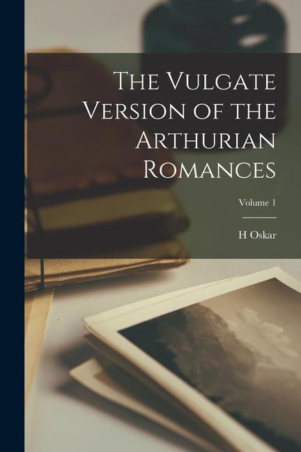 Knjiga The Vulgate Version of the Arthurian Romances; Volume 1 H Oskar 1861- Sommer