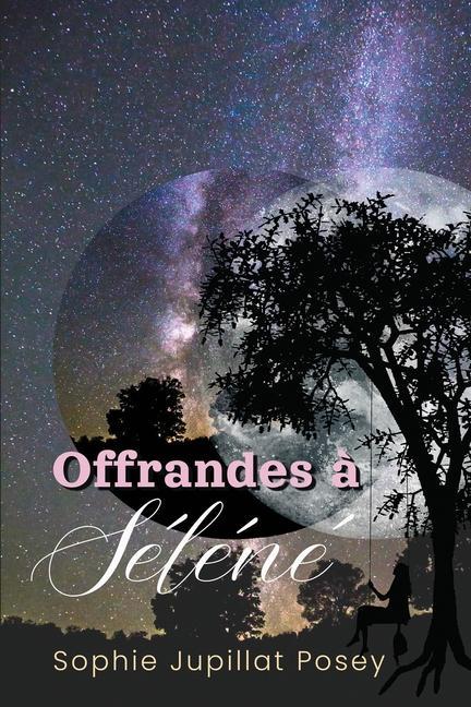 Knjiga Offrandes ? Séléné Sophie Jupillat Posey