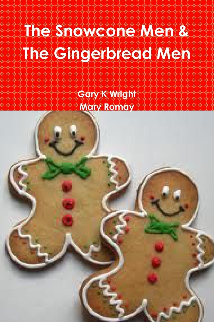 Knjiga The Snowcone Men & The Gingerbread Men Mary Romay