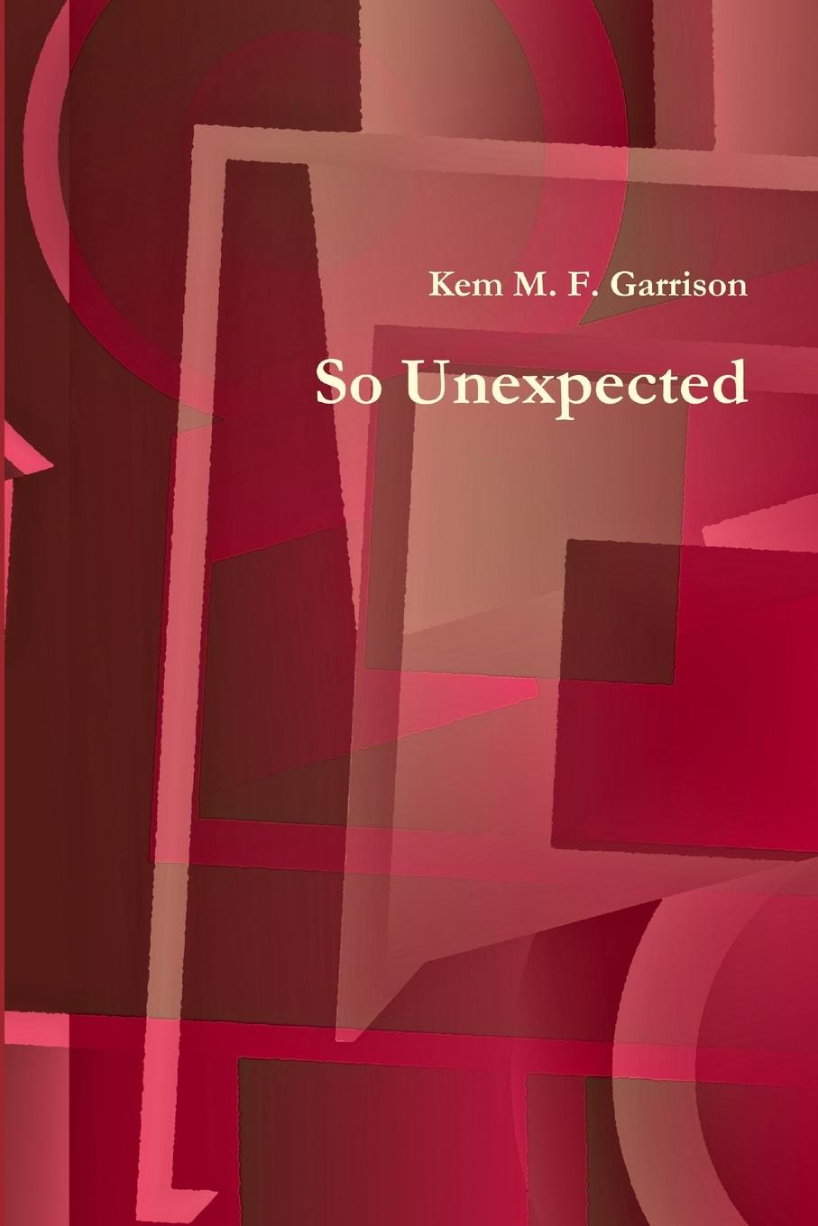 Knjiga So Unexpected Kem M. F. Garrison