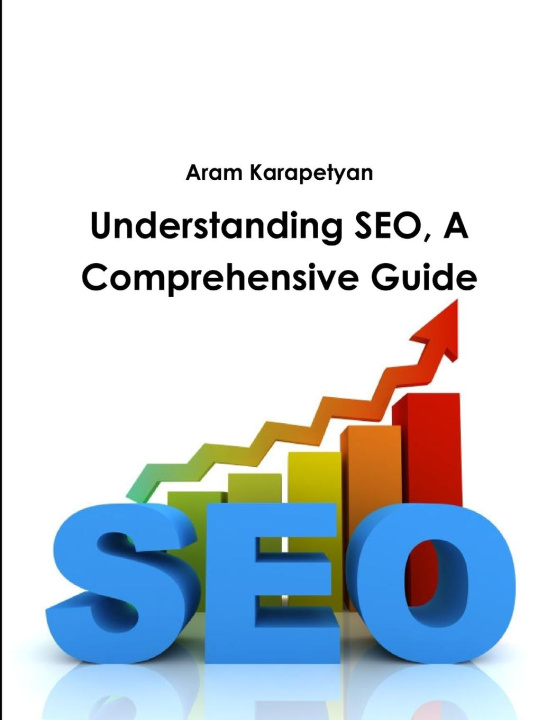 Könyv Understanding SEO, A Comprehensive Guide 