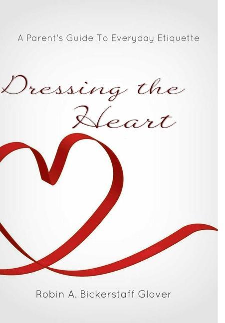 Knjiga Dressing The Heart Robin Bickerstaff Glover