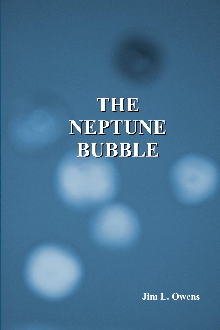 Knjiga The Neptune Bubble Jim L. Owens