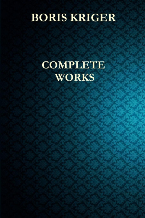 Knjiga Complete Works Boris Kriger
