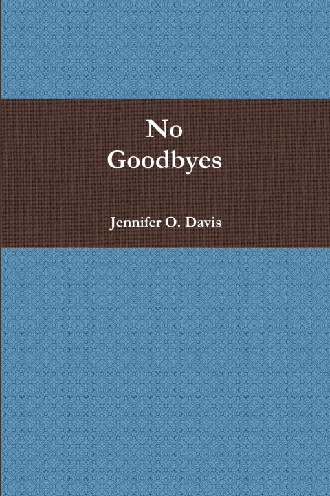 Book No Goodbyes Jennifer Davis