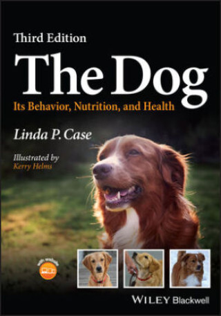 Kniha Dog: Its Behavior, Nutrition, and Health, 3rd Edition Linda P. Case