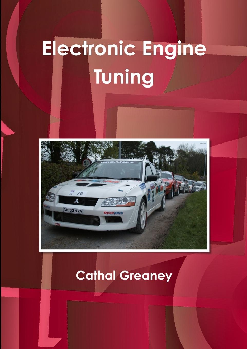 Knjiga Electronic Engine Tuning Cathal Greaney