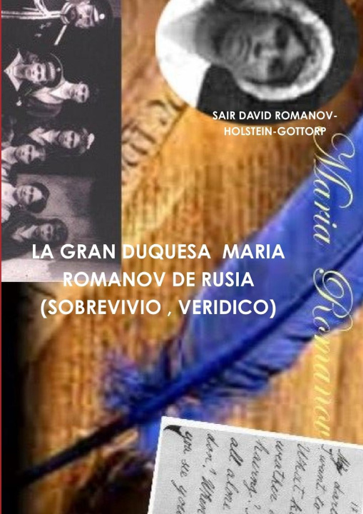 Book LA GRAN DUQUESA  MARIA ROMANOV DE RUSIA (SOBREVIVIO , VERIDICO) 