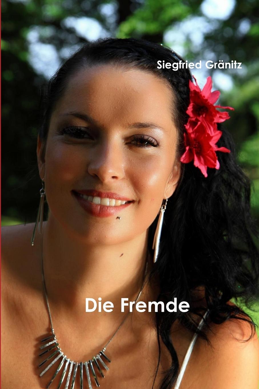Knjiga Die Fremde Siegfried Gränitz