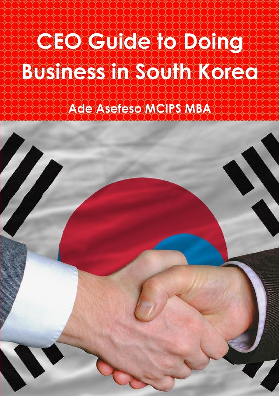 Βιβλίο CEO Guide to Doing Business in South Korea 