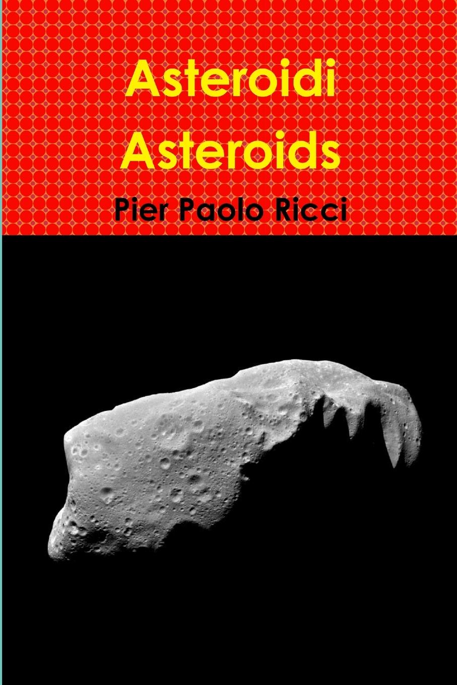 Knjiga Asteroidi - Asteroids Pier Paolo Ricci