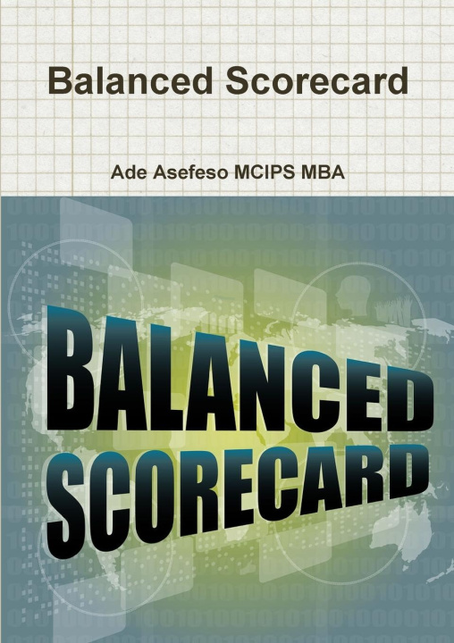 Knjiga Balanced Scorecard Ade Asefeso MCIPS MBA