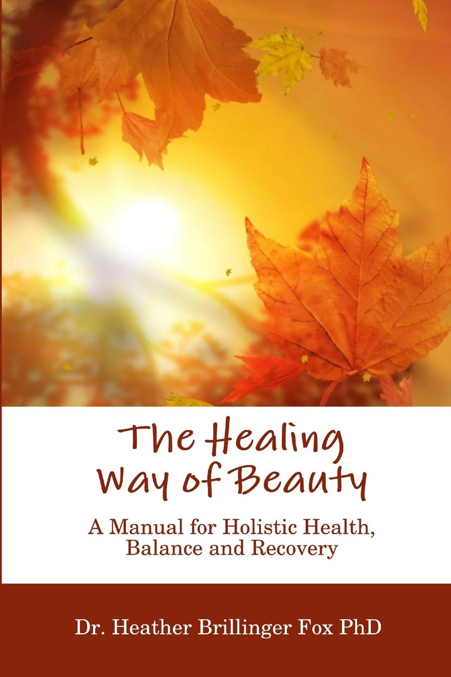 Knjiga The Healing Way of Beauty Heather Brillinger Fox
